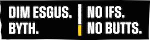 NO IFS NO BUTTS